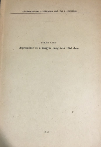 Lukcs Lajos - Aspromonte s a magyar emigrci 1862-ben