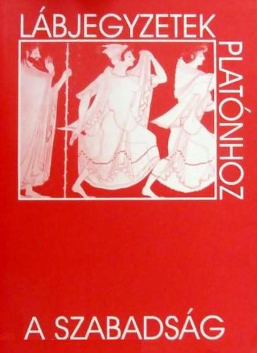 Laczk� S�ndor - L�bjegyzetek Plat�nhoz -A szabads�g