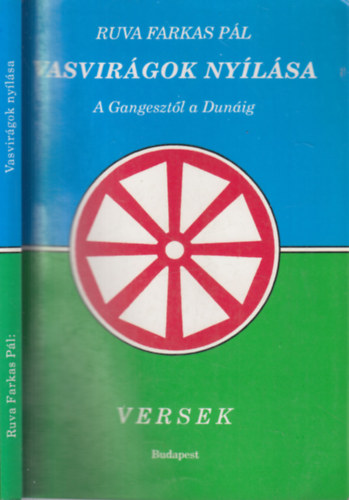 Ruva Farkas P�l - Vasvir�gok ny�l�sa (dedik�lt)- A Gangeszt�l a Dun�ig