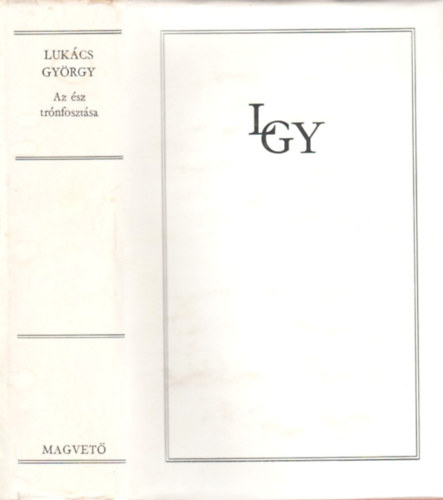 Lukács György - Az ész trónfosztása