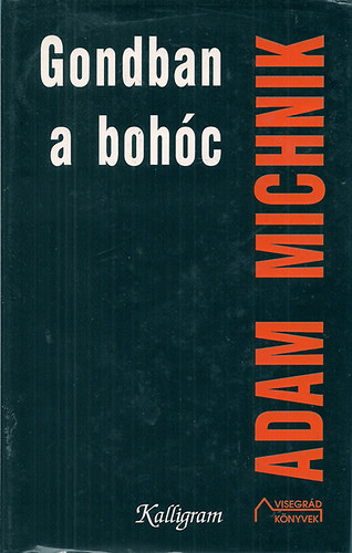 Adam Michnik - Gondban a boh�c