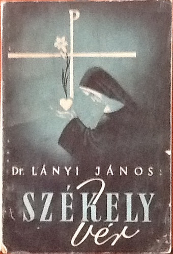 Lnyi Jnos - Szkely vr-Dobi Dobay Mria Etelka nvr lete (1913-1942)