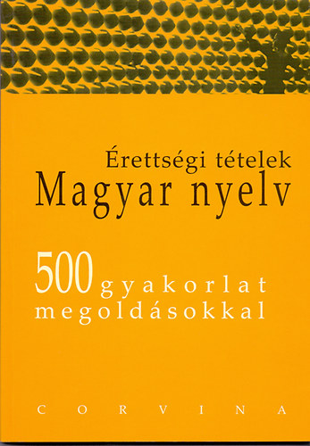 Dr. Balzs Gza - rettsgi ttelek, magyar nyelv 500 gyakorlat megoldsokkal