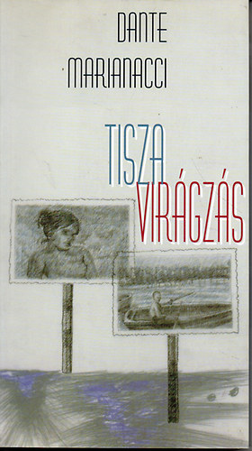 Dante Marianacci - Tiszavir�gz�s