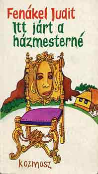 Fenákel Judit - Itt járt a házmesterné