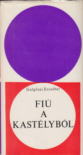 Galgczi Erzsbet - Fi a kastlybl