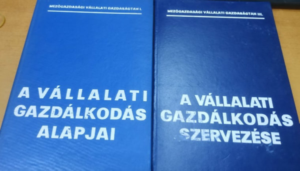 Dr. Dobos Kroly-Dr.Tth Mihly - A vllalati gazdlkods alapjai (I.) + A vllaslati gazdlkods szervezse (III.)(2 ktet)