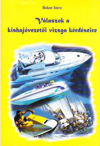 Bokor Imre - Vlaszok a kishajvezeti vizsga krdseire