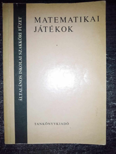 Radnai Gyuln Szendrei Julianna - Matematikai Jtkok (Harmadik kiads - ltalnos iskolai szakkri fzet)