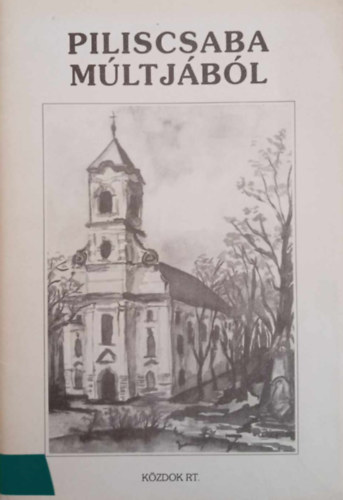 Kr�mer Csilla Edit  (szerk.) - Piliscsaba m�ltj�b�l