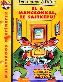 Geronimo Stilton - El a mancsokkal, te sajtkp!