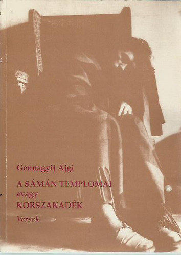 Gennagyij Ajgi - A s�m�n templomai avagy korszakad�k