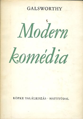 John Glasworthy - Modern kom�dia II.(R�pke tal�lkoz�s, Hatty�dal)
