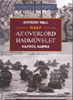 Anthony Hall - Az Overlord hadmvelet naprl napra