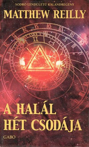 Matthew Reilly - A hal�l h�t csod�ja