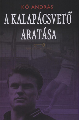 K� Andr�s - A kalap�csvet� arat�sa (Zsiv�tzky Gyula �letp�ly�ja)