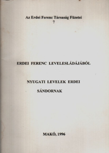 Tth Ferenc - Az Erdei Ferenc Trsasg Fzetei 7. - Erdei Ferenc levelesldjbl.