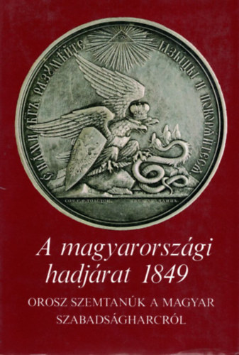 Katona Tams - A magyarorszgi hadjrat 1849-Orosz szemtank a magyar szabadsgharcr