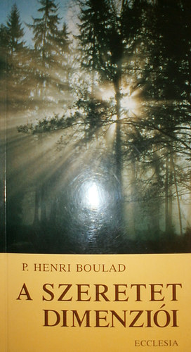 P. Henri Boulad - A szeretet dimenziói