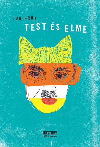 Jan Grue - Test és elme