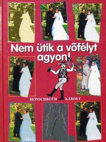 Beinschrth Kroly - Nem tik a vflyt agyon!