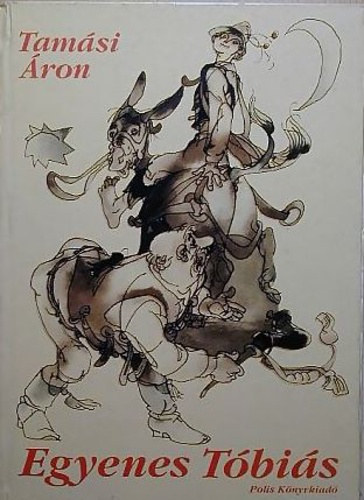 Tamási Áron - Egyenes Tóbiás