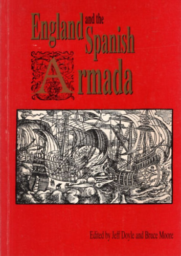 Bruce Moore Jeff Doyle - England and the Spanish Armada