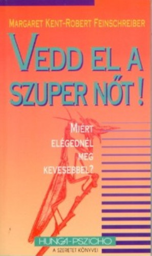 M. Kent; Feinschreiber R. - Vedd el a szuper nt! - Mirt elgednl meg kevesebbel?