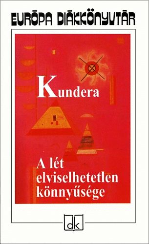 Milan Kundera - A lt elviselhetetlen knnysge - Eurpa dikknyvtr