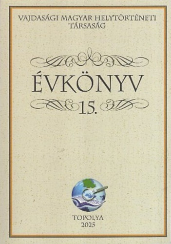 Német Klaudió (szerk.) - Évkönyv 15. (Vajdasági Magyar Helytörténeti Társaság)