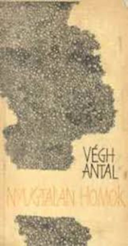 V�gh Antal - Nyugtalan homok
