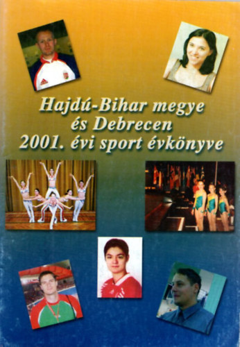 Halsz Lajos, Kllai Lajos And Jnos - Hajd-Bihar megye s Debrecen 2001. vi sport vknyve