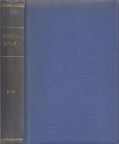 Drucker Gy�rgy  (szerk.) - K�l�gyi Szemle (1936-os teljes �vfolyam)