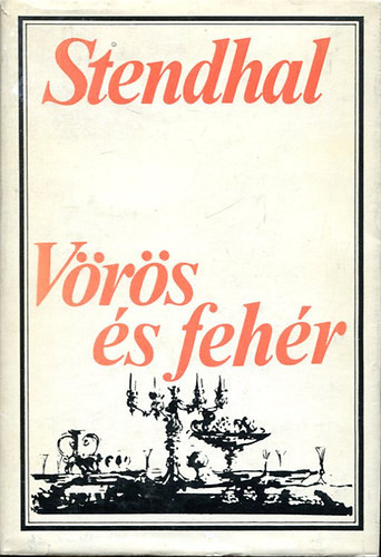 Stendhal - V�r�s �s feh�r I.