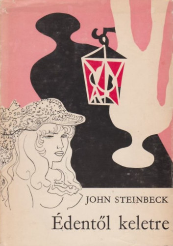 Sz�kely Magda  John Steinbeck (szerk), Szinnai Tivadar (ford.) - �dent�l keletre (East of Eden) - Szinnai Tivadar ford�t�s�ban