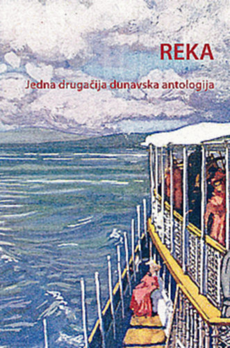 Edit Kiralj Olivia Spiridon - Reka : jedna druga�ija dunavska antologija