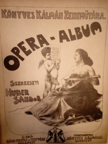 Huber S�ndor  (szerk.) - K�nyves K�lm�n Zenem�t�ra: Opera album