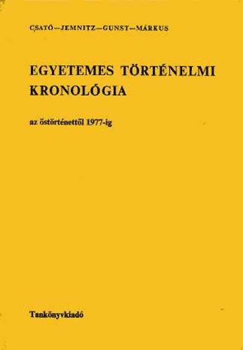 Gunst Pter Csat Tams - Egyetemes trtnelmi kronolgia I-II.