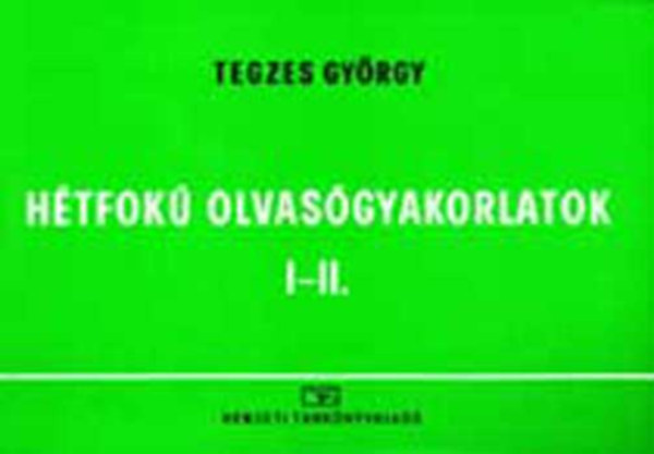 Tegzes György - Hétfokú olvasógyakorlatok I-II.
