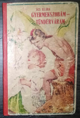 �cs Kl�ra; Seb�k Imre rajzaival - Gyermekszob�m-t�nd�rv�ram