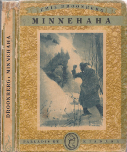 Emil Droonberg - Minnehaha ("Kacag vz")- Palladis Rt. Kalandos regnyek