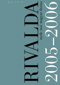 Rivalda 2005-2006 - Nyolc mai magyar dráma