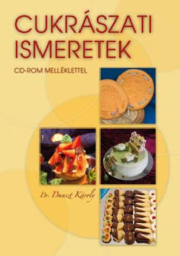 Dr. Dunszt Kroly - Cukrszati ismeretek