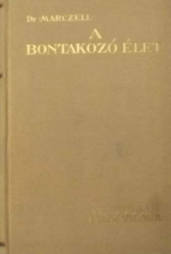 Marczell Mihály Dr. - A bontakozó élet IV.: Az ifjúság lelki világa