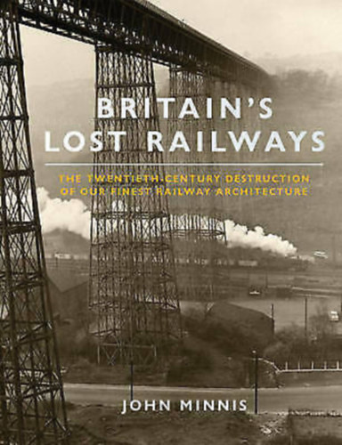 John Minnis - Britain's Lost Railways