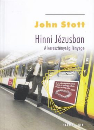 John R.W. Stott - Hinni Jzusban (A keresztnysg lnyege)