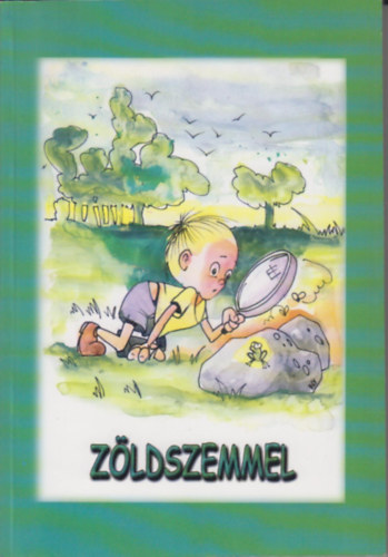 Sallai R. Benedek  (szerk.) - Zöldszemmel - Ötlettár környezeti neveléshez