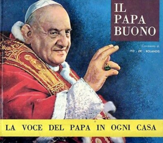 Il Papa Buono (Giovanni XXIII. - La voce del Papa Buono)
