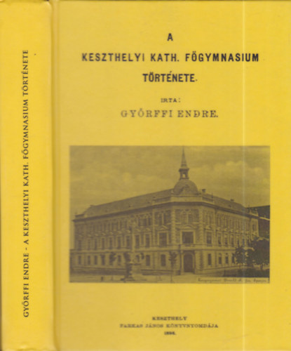 Gyrffi Endre - A keszthelyi katholikus fgymnasium trtnete