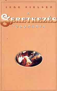 Inge Nielsen - A szeretkez�s tudom�nya